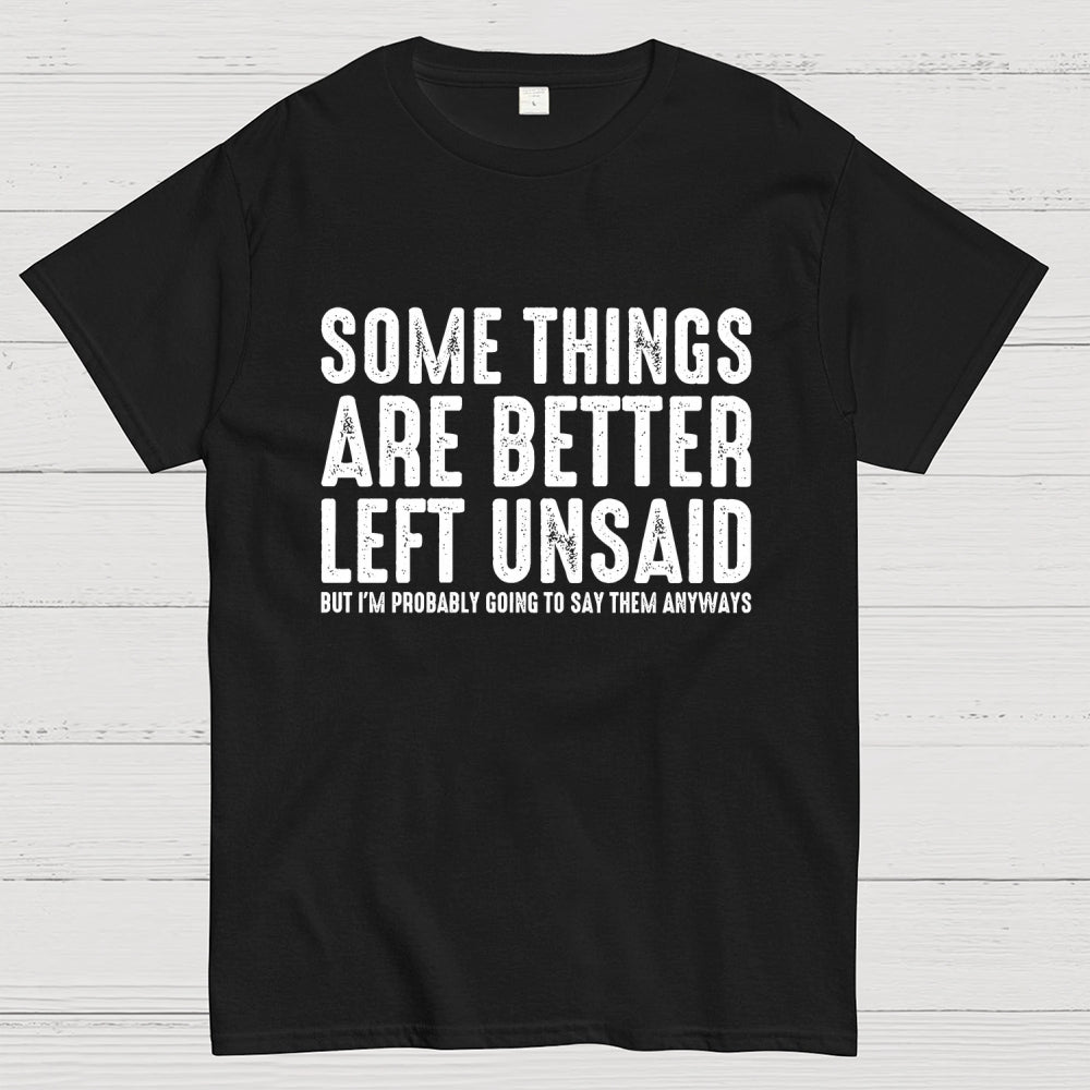 Some Things are Better Left Unsaid Funny Sarcastic Geek T-Shirt