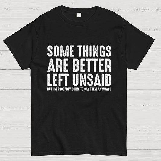 Some Things are Better Left Unsaid Funny Sarcastic Geek T-Shirt