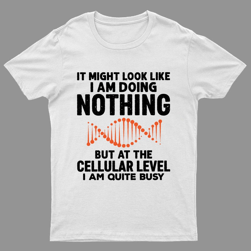 It Might Look Like I Am Doing Nothing Geeky T-Shirt