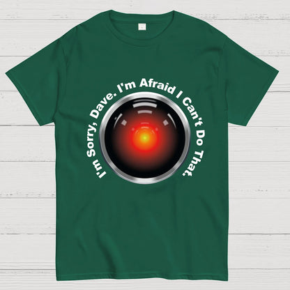HAL "Sorry, Dave" Quote Geeky T-Shirt