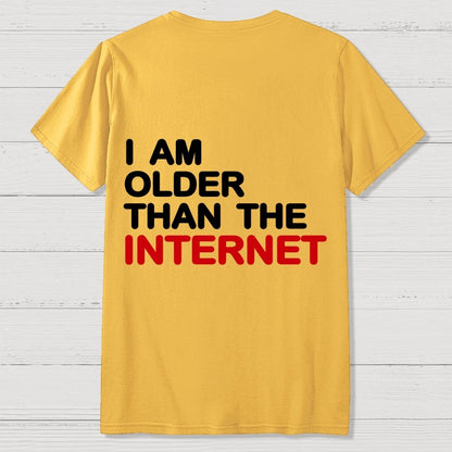 I Am Older Than The Internet   Back Printing Geek T-Shirt