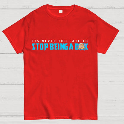 Stop Being A D**k Geek T-Shirt