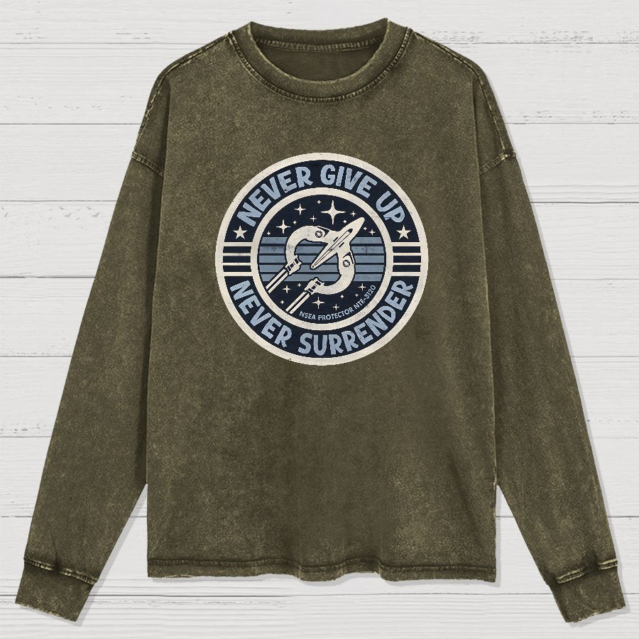 Never Give Up Never Surrender! Geek Washed Long Sleeve Tee