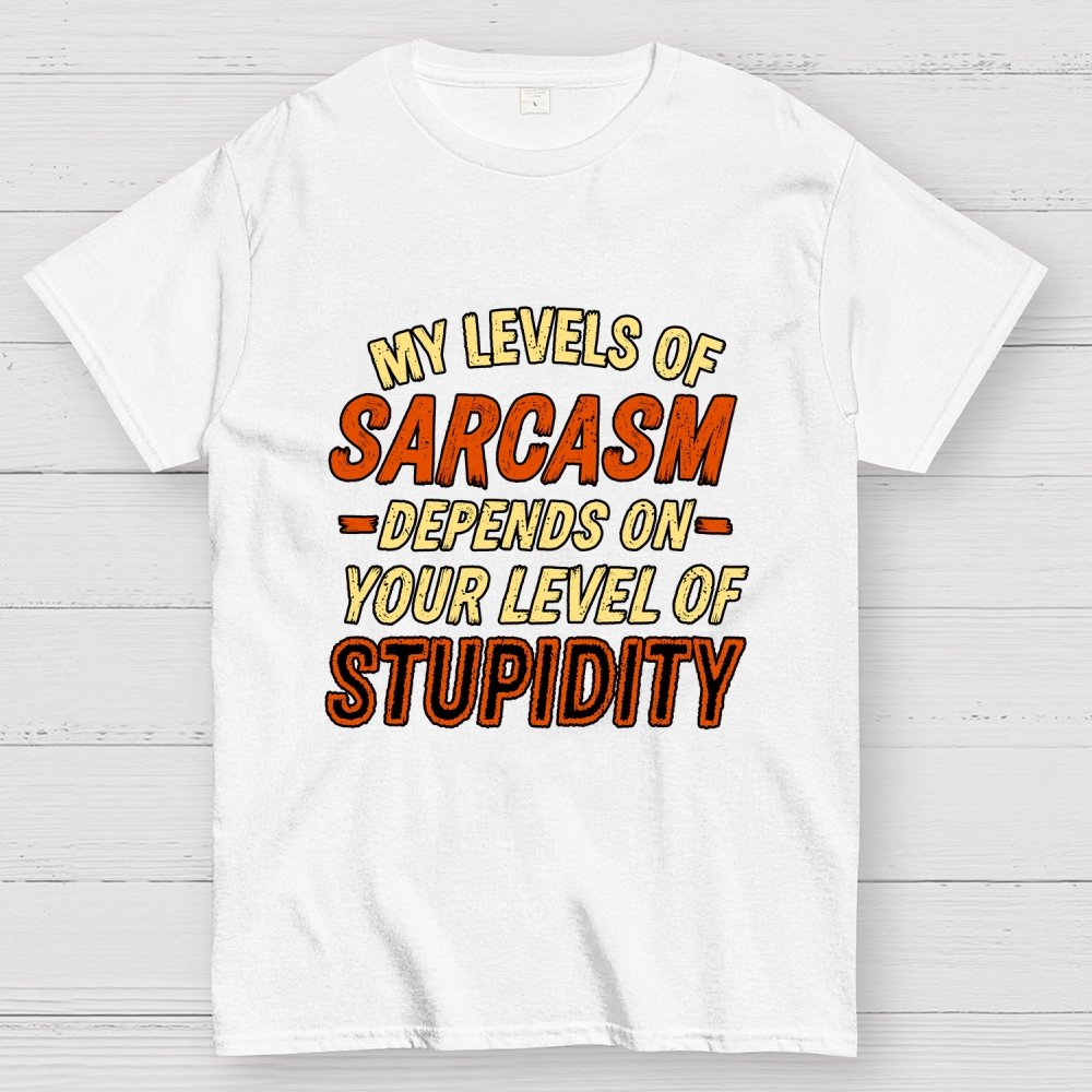 My Level of Sarcasm Depends Geek T-Shirt