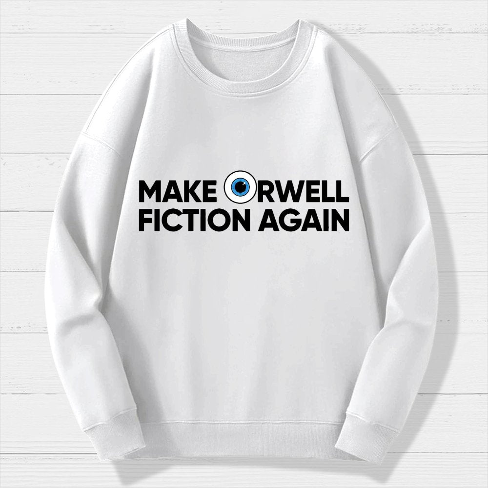 Make Orwell Fiction Again Geek Cotton Sweatshirt