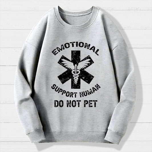 Emotional Support Human Do Not Pet Geek Cotton Sweatshirt