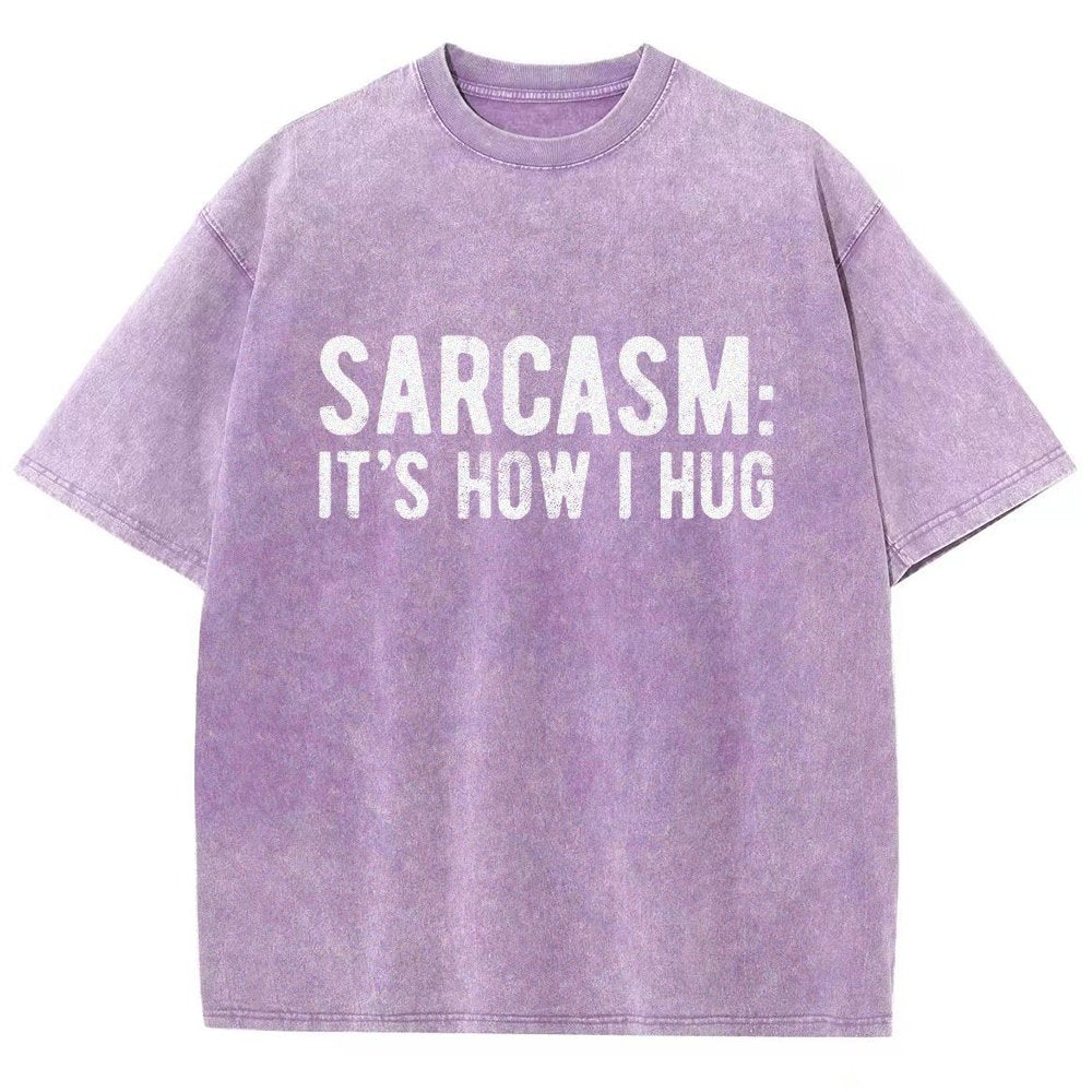 Sarcasm It's How I Hug Vintage Distressed T-shirt