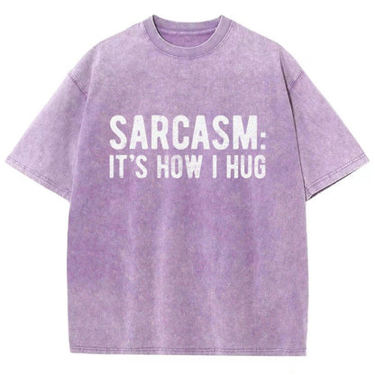 Sarcasm It's How I Hug Vintage Distressed T-shirt