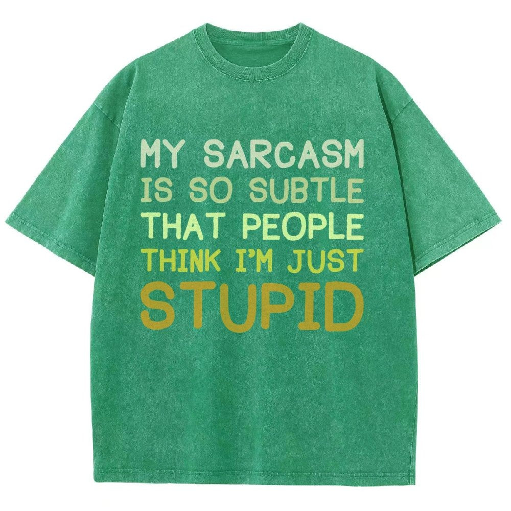My Sarcasm Is So Subtle That People Think I'm Just Stupid Vintage Distressed T-shirt