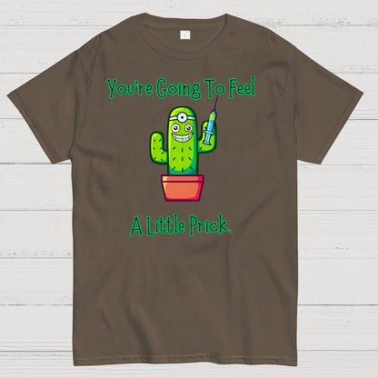 You Going to Feel a Little Prick Geek T-Shirt