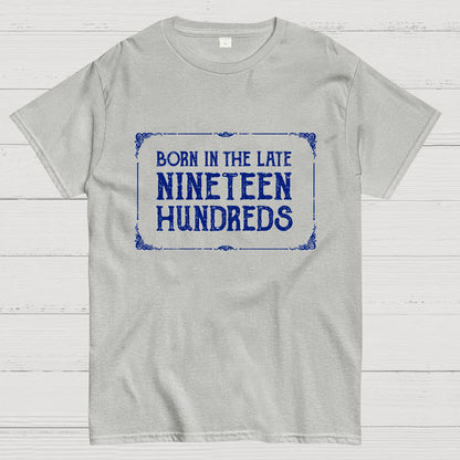 Born In The Late Nineteen Hundreds Geek T-Shirt