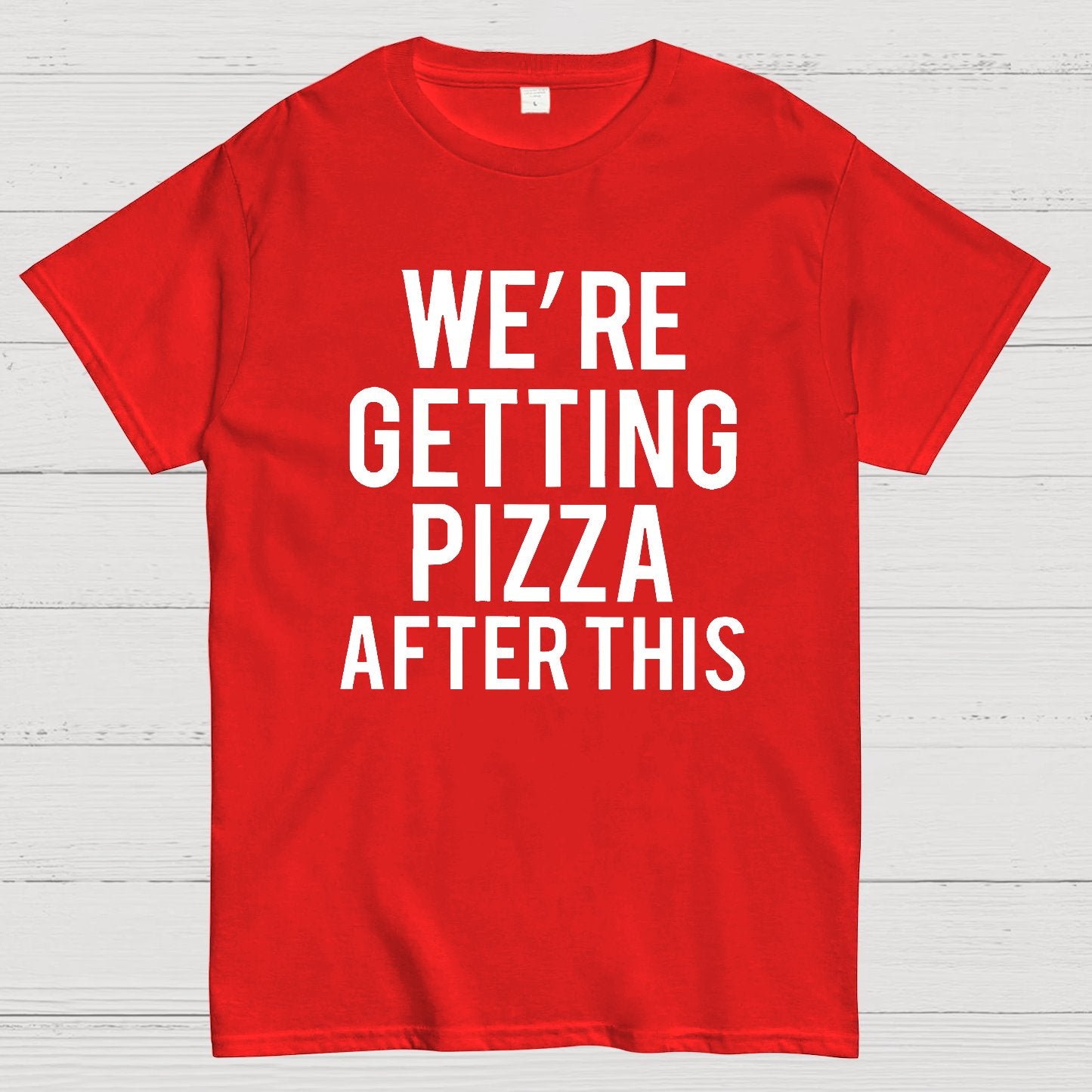 We‘re Getting Pizza After This Geek T-Shirt