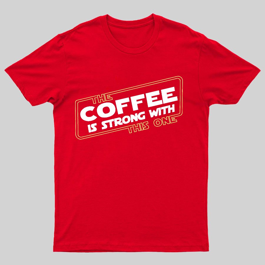 Strong Coffee Geeky T-Shirt