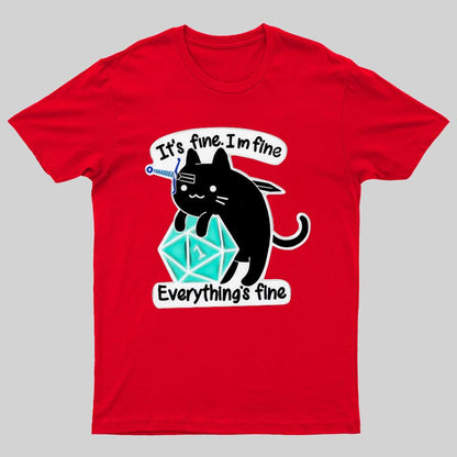 It's Fine Everything's Fine Cat Geeky T-Shirt