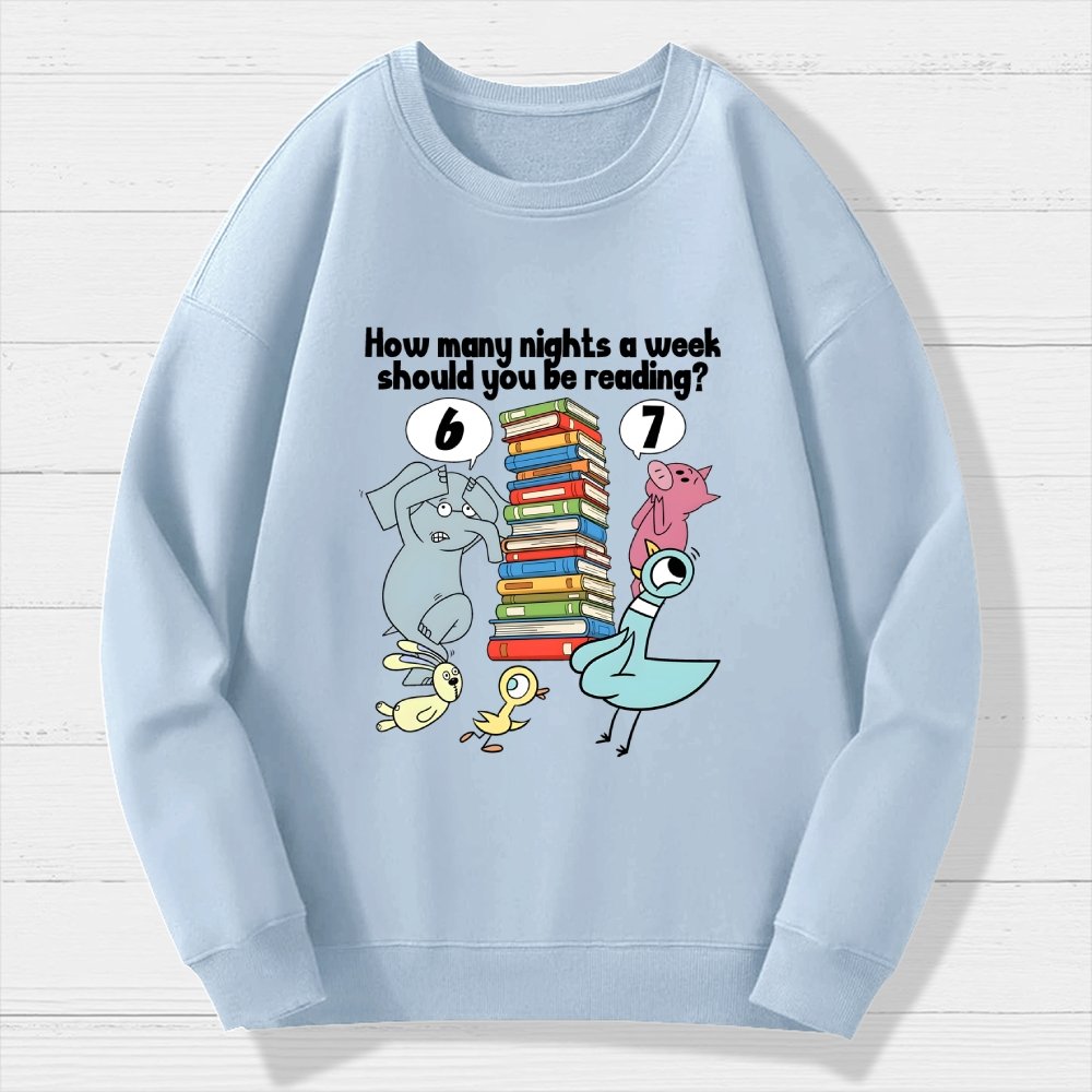 How Many Nights A Week Should You Be Reading 6-7 Geek Cotton Sweatshirt