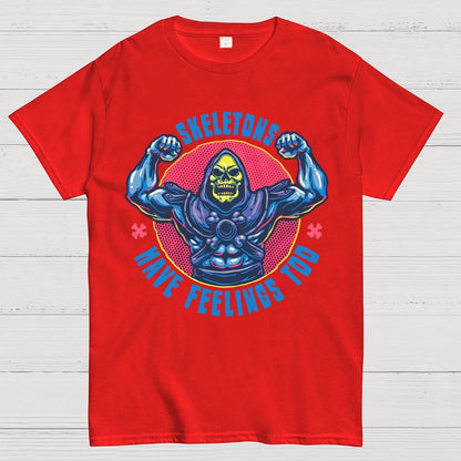 Skeletons have feeling too Geek T-Shirt