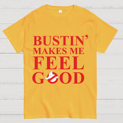 Bustin Makes Me Feel Good Geek T-Shirt