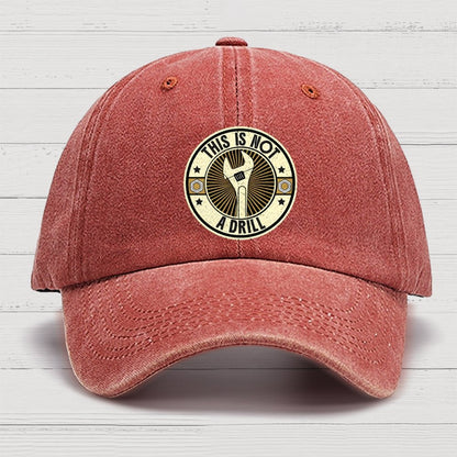 This Is Not A Drill Cotton Hat