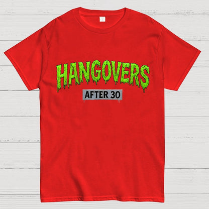 Hangovers !!! (after 30) Geek T-Shirt