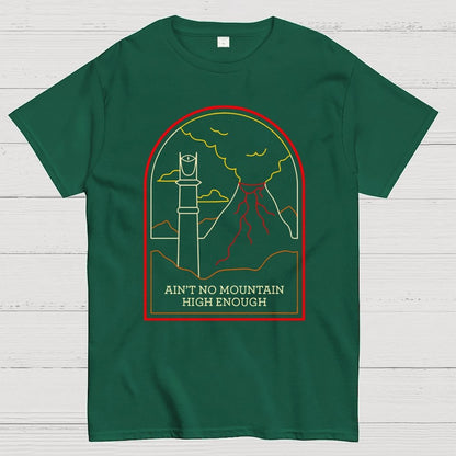 Ain't no mountain high enough Geek T-Shirt