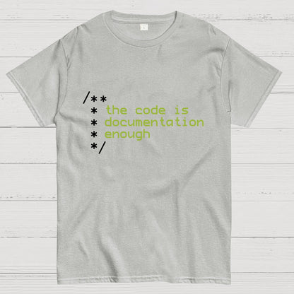 The code is documentation enough Geeky T-Shirt