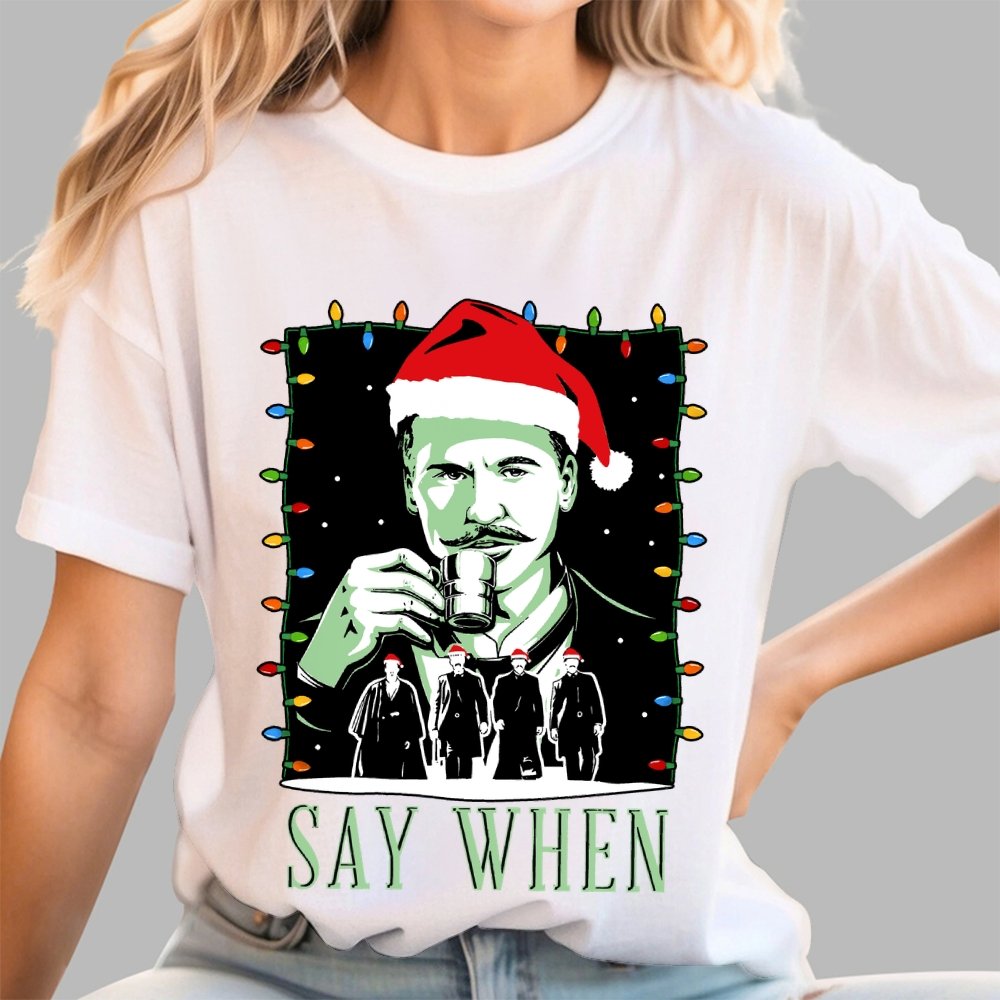 Say When Christmas Edition Geek T-Shirt