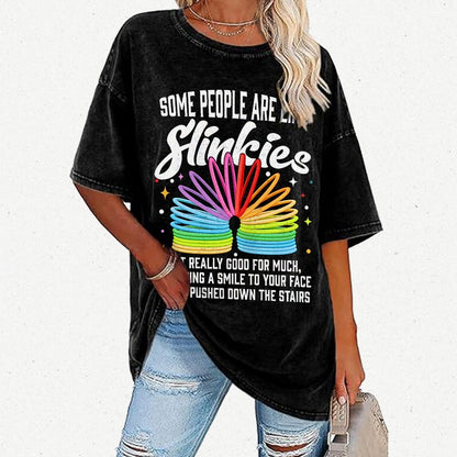 Some People Are Like Slinkies Not Really Good For Much But Bring A Smile To Your Face When Pushed Down The StairsVintage Distressed T-shirt
