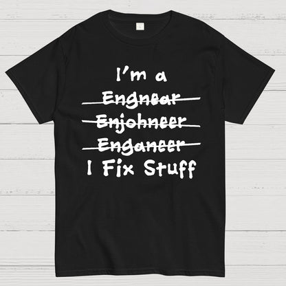 Engineers - I Fix Stuff Geek T-Shirt