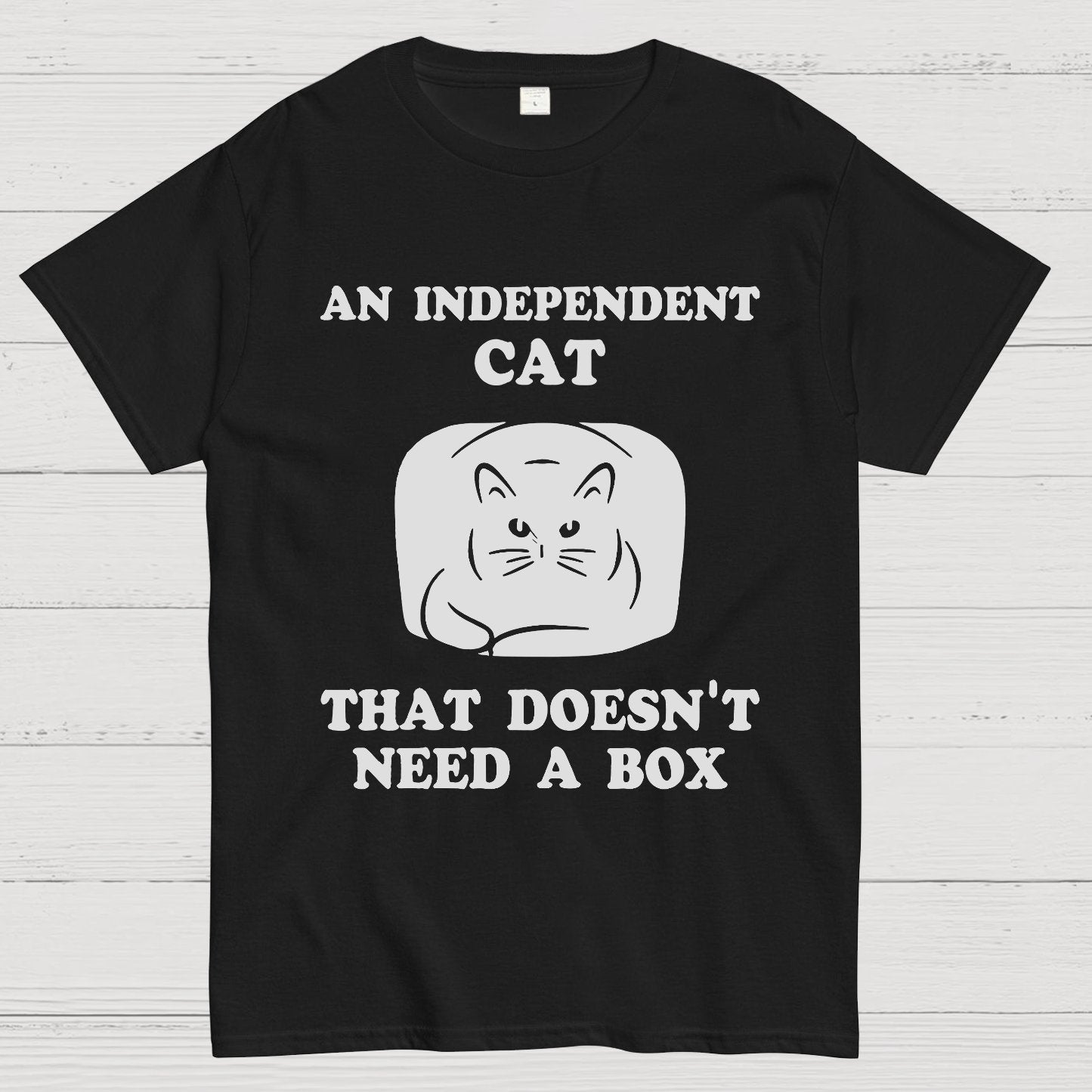 A Independent Cat That Doesn't Need Box Geeky T-Shirt