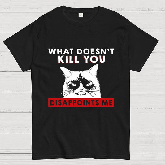 What Doesn't Kill You Disappoints Me Cat Geek T-Shirt