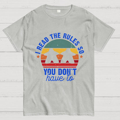 I Read The Rules So You Don't Have To Board Game Geeky T-Shirt