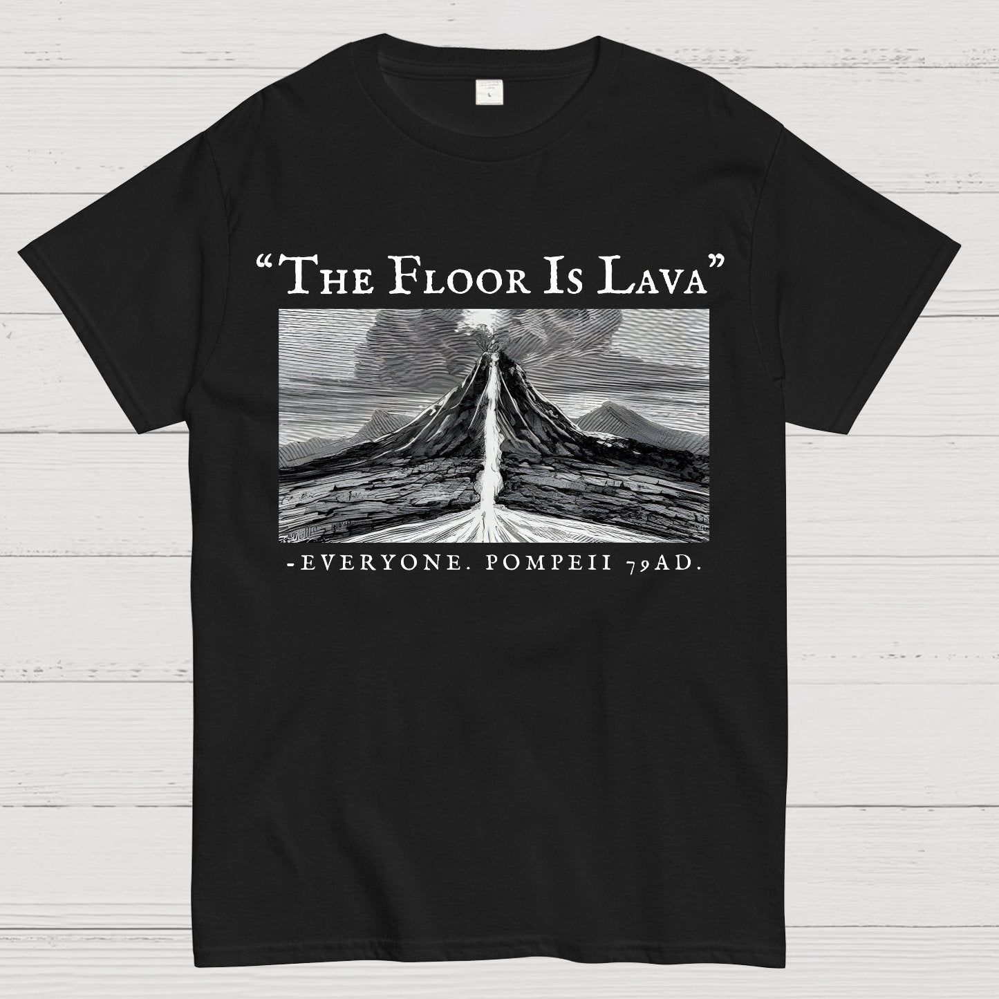 The Floor Is Lava Everyone Humorous Satirical Geek T-Shirt
