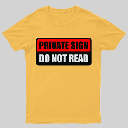 Private sign. Do not read Geeky T-Shirt