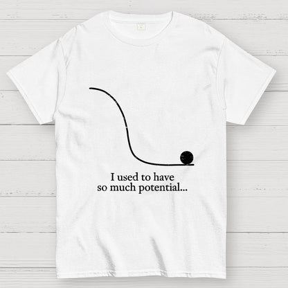 Used To Have Potential Geek T-Shirt