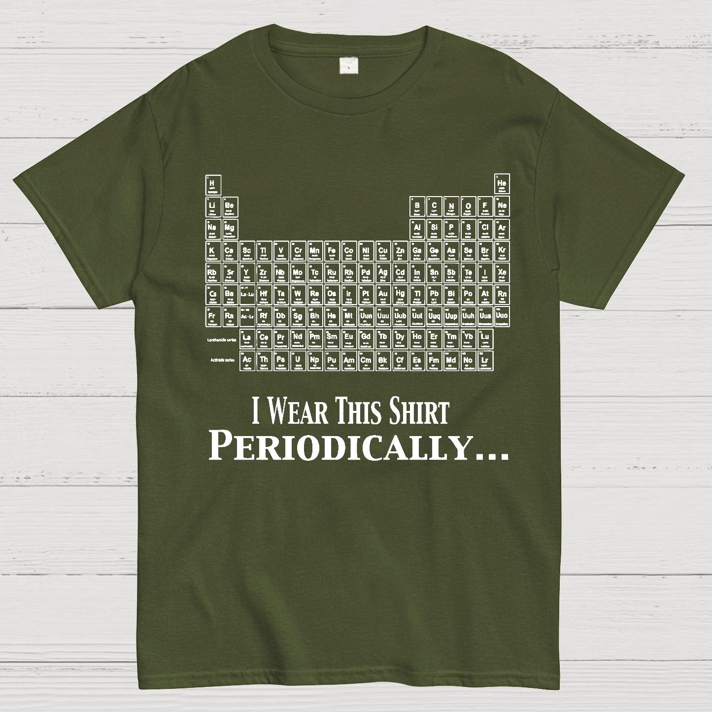 I Wear This Shirt Periodically Geek T-Shirt