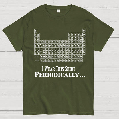 I Wear This Shirt Periodically Geek T-Shirt