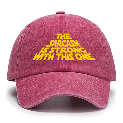 The Sarcasm Is Strong With This One Cotton Hat