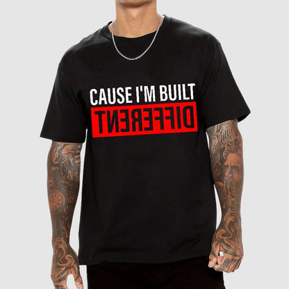 Cause I'm Built Different Geek T-Shirt