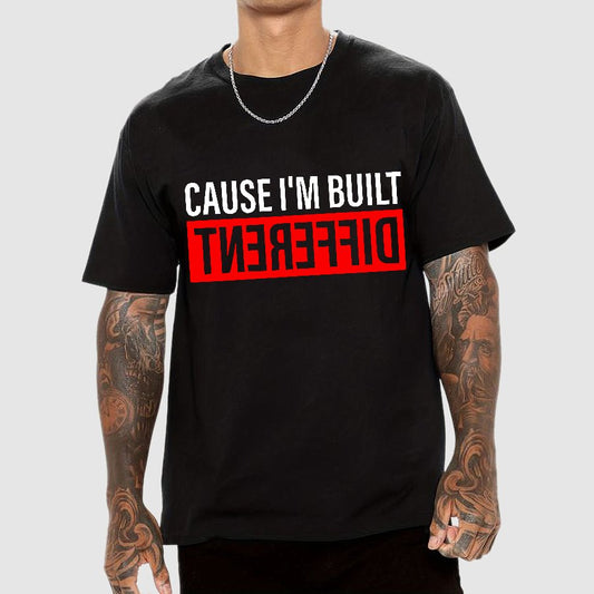Cause I'm Built Different Geek T-Shirt