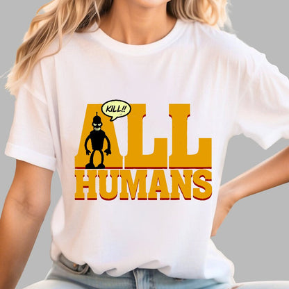 Kill All Humans! Geek T-Shirt
