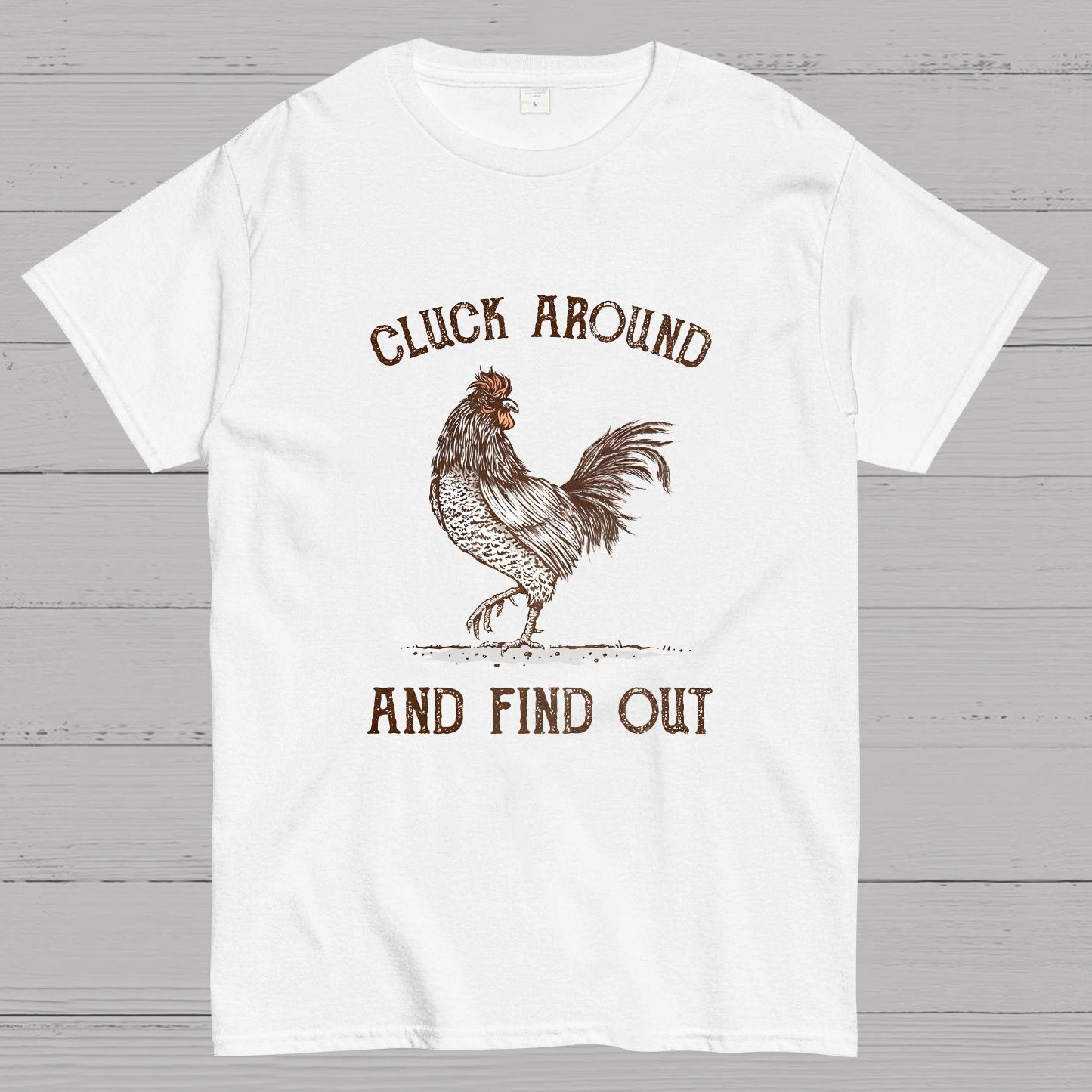 Cluck Around And Find Out Geeky T-Shirt