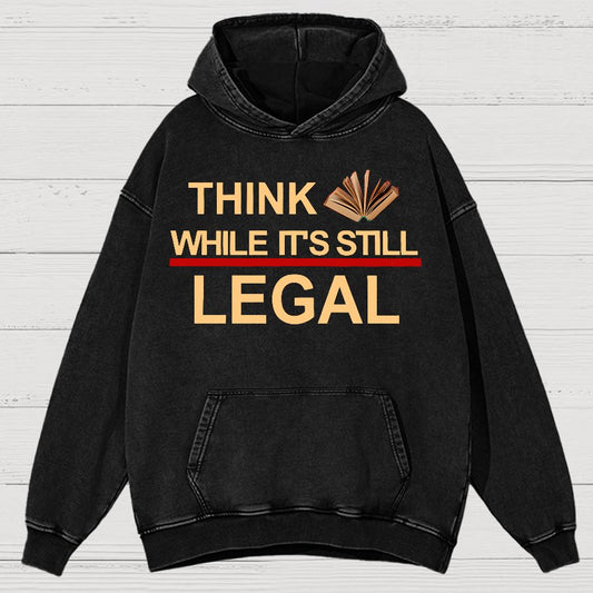 Think While Its Still Legal Vintage Distressed Hoodie