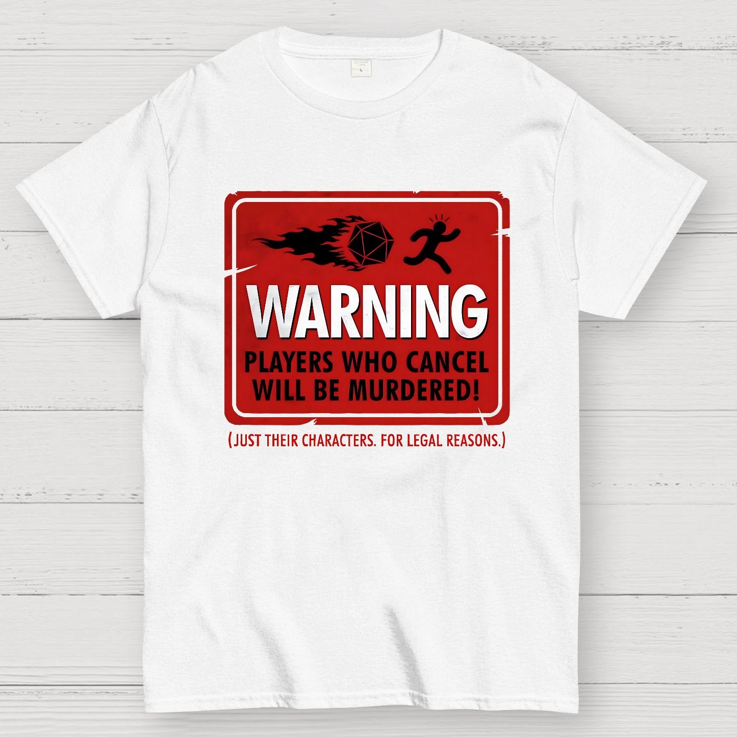 Warning Players Who Cancel Will Be Murdered! Geek T-Shirt