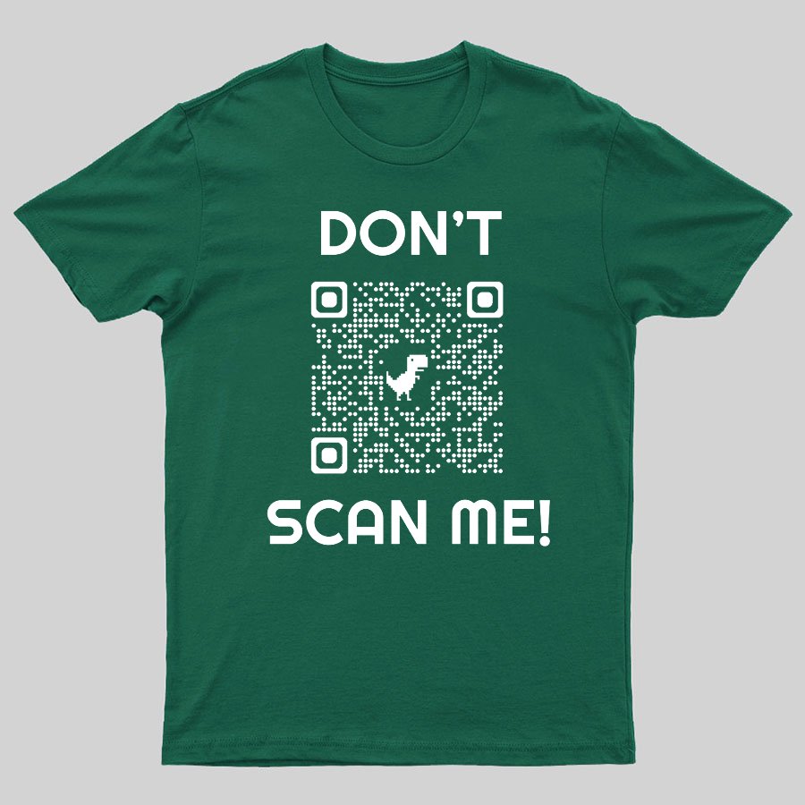 Don't Scan Me Geeky T-Shirt