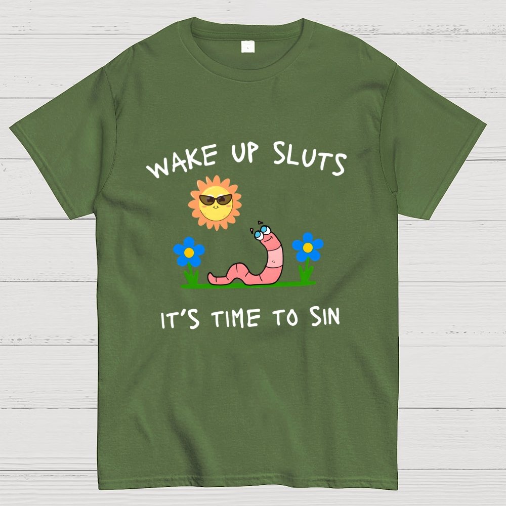Wake Up Sluts It's Time To Sin Geek T-Shirt