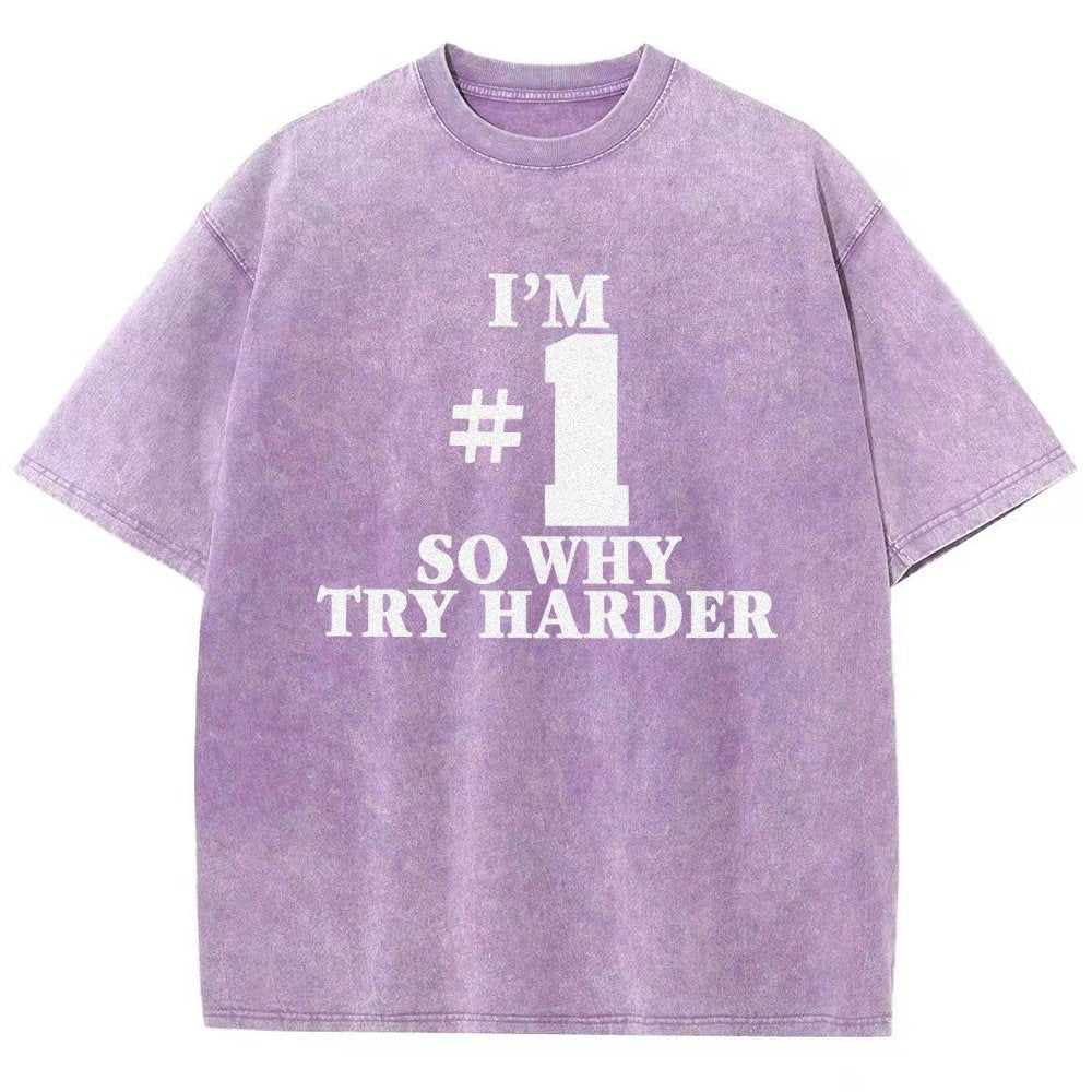 I'm #1 So Why Try Harder Vintage Distressed T-shirt