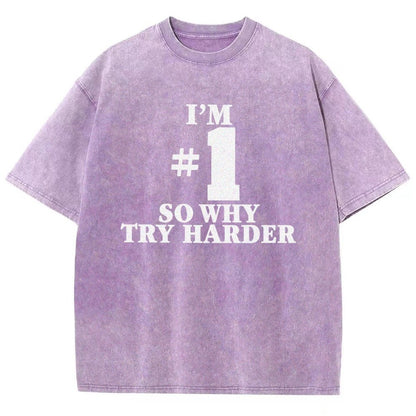 I'm #1 So Why Try Harder Vintage Distressed T-shirt