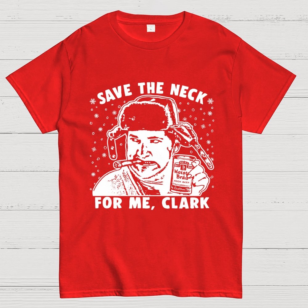 Save The Neck For Me Clark Geek T-Shirt