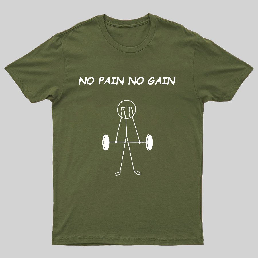 No Pain No Gain Geeky T-Shirt