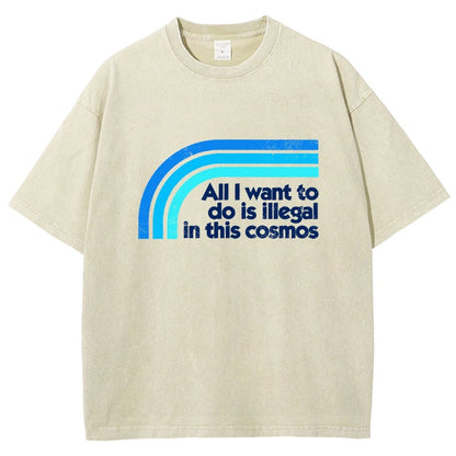 All I Want To Do Is Illegal Vintage Distressed T-shirt